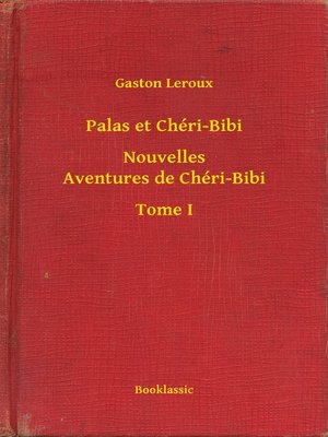 cover image of Palas et Chéri-Bibi--Nouvelles Aventures de Chéri-Bibi--Tome I